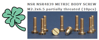 NSR4839 METRIC BODY SCREW M2.2x6.5 partially threated (10pcs)